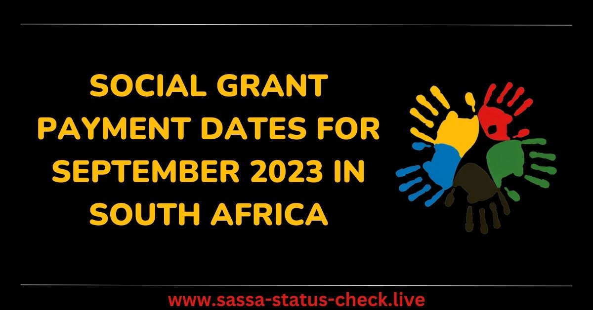 Social Grant Payment Dates for September 2023 in South Africa