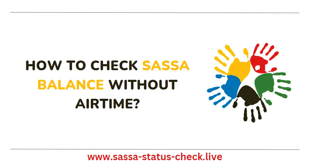 How to Check SASSA Balance Without Airtime?