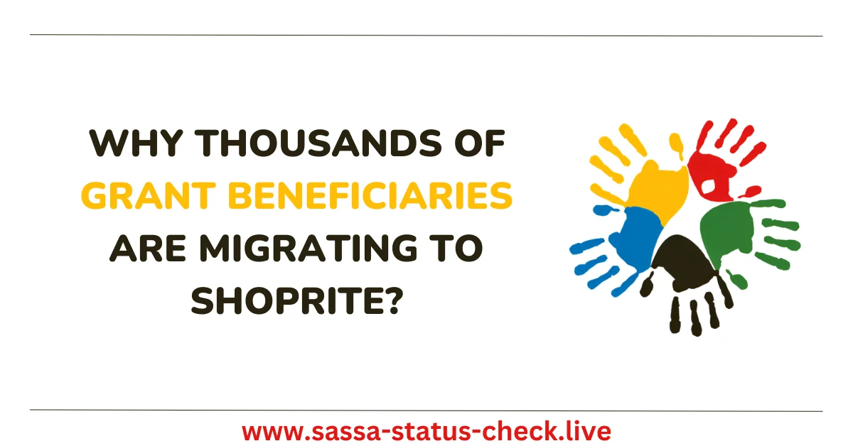 Why Thousands of Grant Beneficiaries Are Migrating to Shoprite?
