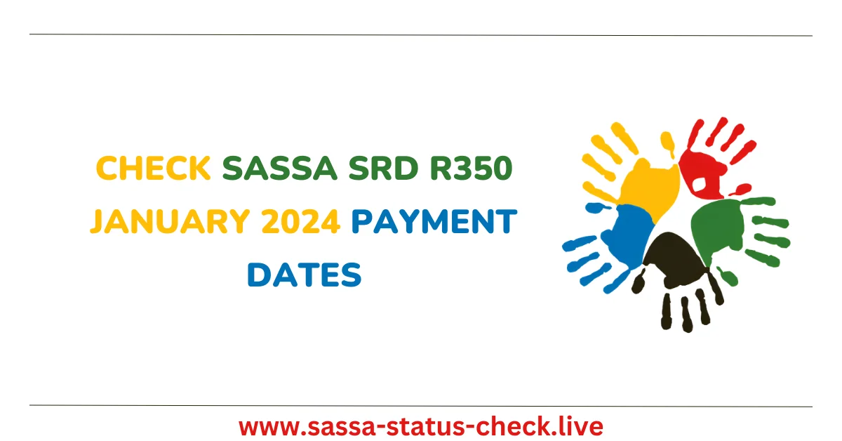 Check SASSA SRD r350 January 2024 Payment Dates